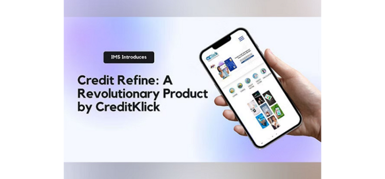 IMS introduces Credit Refine: A revolutionary product by CreditKlick