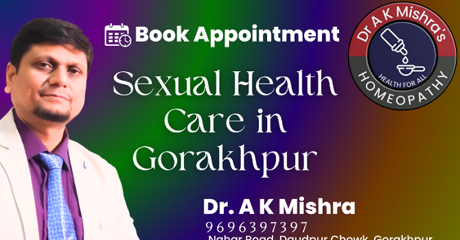 Dr. A.K. Mishra: Spearheading Revolutionary Sexual Health Care in Gorakhpur