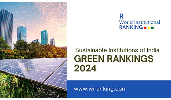 R. World Institutional Ranking Unveils the Top Sustainable Institutions of India in Green Rankings 2024