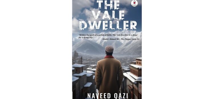 The Vale Dweller Is a Newest Addition in Kashmiri Fiction