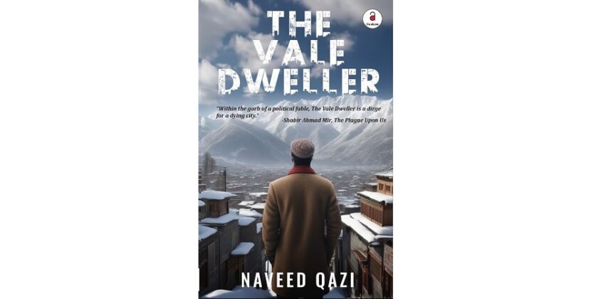 The Vale Dweller Is a Newest Addition in Kashmiri Fiction