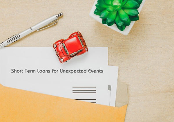 Preparing Your Finances for Life’s Unexpected Events with Short-Term Loans