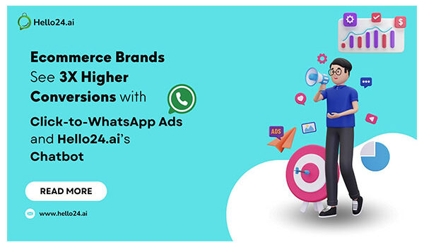 Ecommerce Brands See 3X Higher Conversions with Click-to-WhatsApp Ads and Hello24.ai’s Chatbot