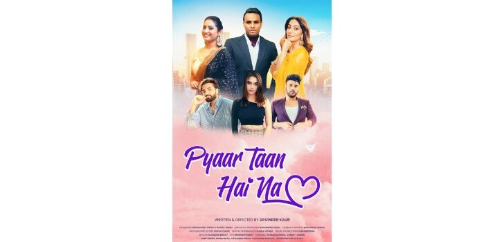 Pyaar Taan Hai Na: A Heartfelt Romantic Drama by Arvinder Kaur to Grace Theaters This March